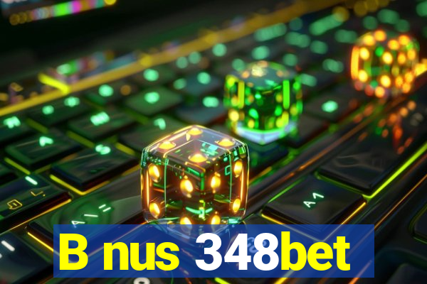B nus 348bet